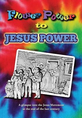 Flower Power to Jesus Power: A glimpse into the Jesus Movement at the end of the last century